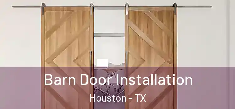 Barn Door Installation Houston - TX