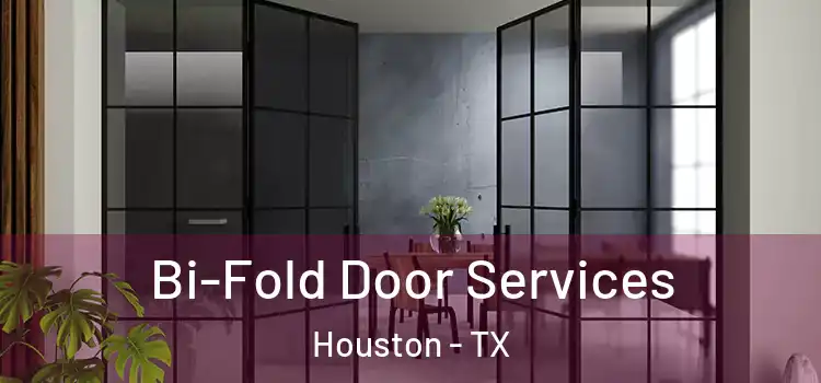 Bi-Fold Door Services Houston - TX