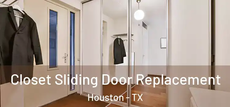 Closet Sliding Door Replacement Houston - TX