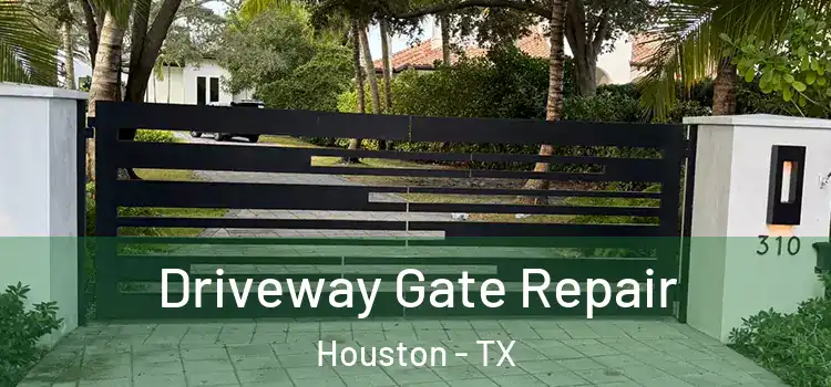 Driveway Gate Repair Houston - TX