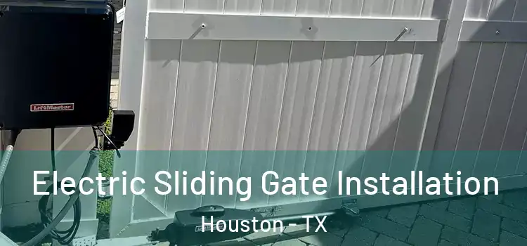 Electric Sliding Gate Installation Houston - TX