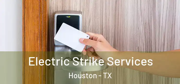 Electric Strike Services Houston - TX