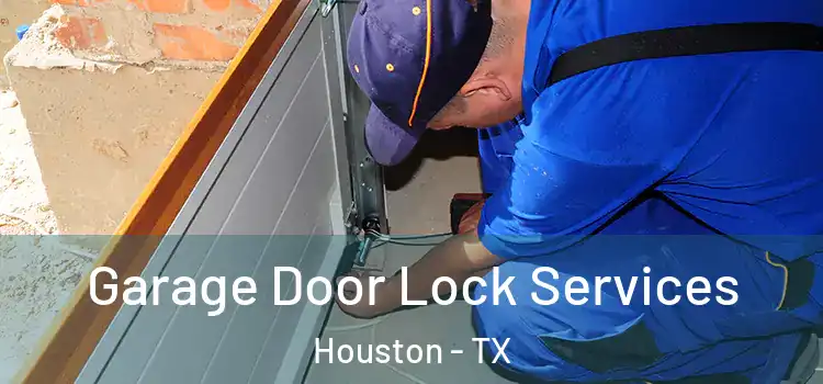 Garage Door Lock Services Houston - TX