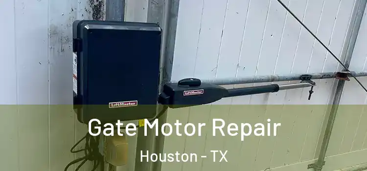  Gate Motor Repair Houston - TX
