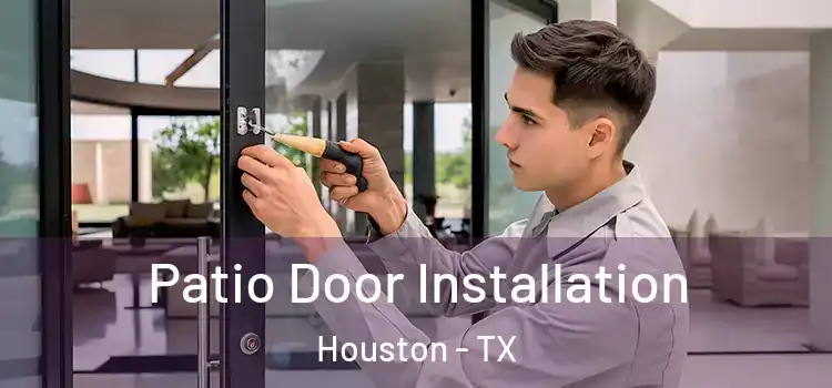 Patio Door Installation Houston - TX