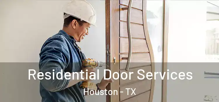  Residential Door Services Houston - TX