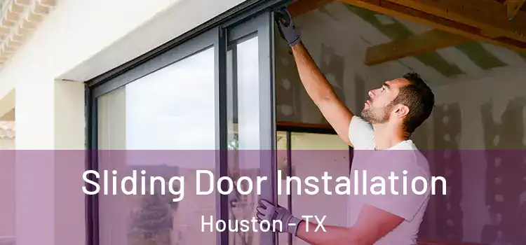 Sliding Door Installation Houston - TX
