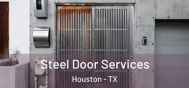 Steel Door Services Houston - TX